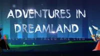 《AdventuresinDreamland》震撼开测！寻找支离破碎的童话故事